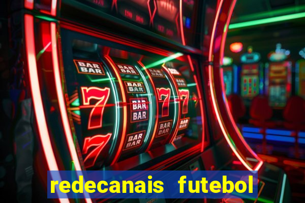 redecanais futebol ao vivo